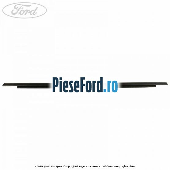 Cheder geam usa spate dreapta Ford Kuga 2013-2016 2.0 TDCi 4x4 140 cp UFMA diesel