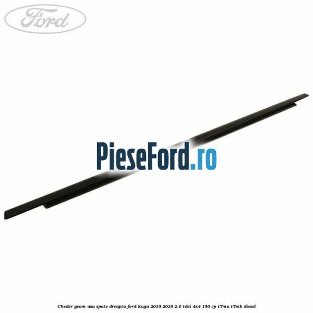 Cheder geam usa spate dreapta Ford Kuga 2016-2018 2.0 TDCi 4x4 150 cp T7MA, T7MB diesel