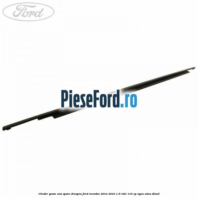 Cheder geam usa spate dreapta Ford Mondeo 2014-2018 1.6 TDCi 115 cp NGCA, U3CA diesel