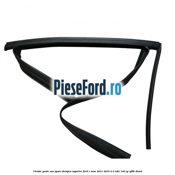 Cheder geam usa spate dreapta superior Ford C-Max 2011-2015 2.0 TDCi 140 cp UFDB diesel