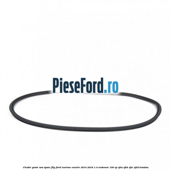 Cheder geam usa spate flip Ford Tourneo Courier 2014-2018 1.0 EcoBoost 100 cp SFCA, SFCB, SFCC, SFCD benzina