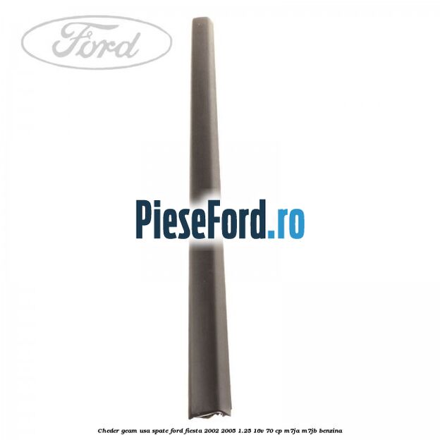 Cheder geam usa spate Ford Fiesta 2002-2005 1.25 16V 70 cp M7JA, M7JB benzina