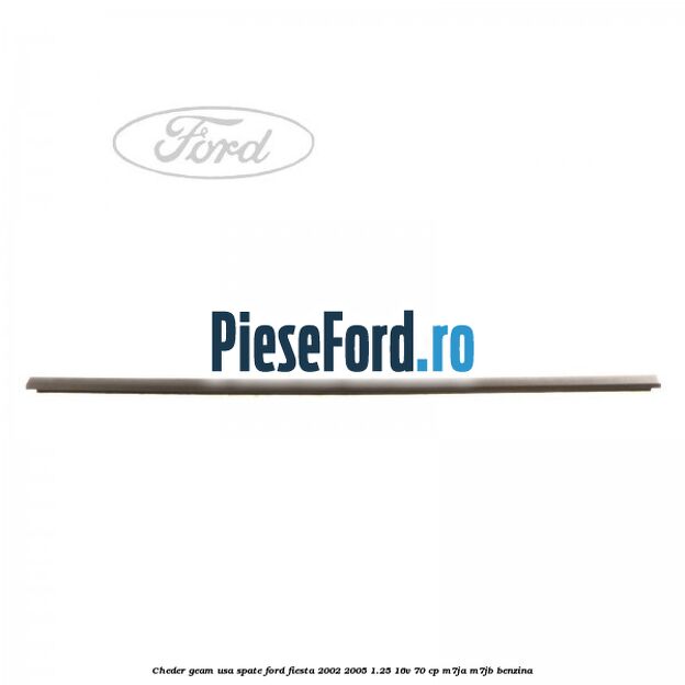 Cheder geam usa spate Ford Fiesta 2002-2005 1.25 16V 70 cp M7JA, M7JB benzina