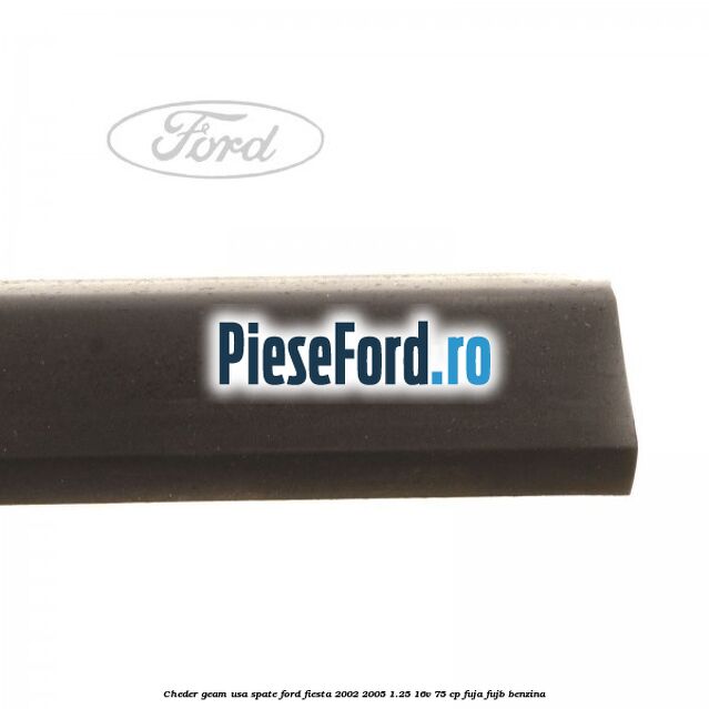 Cheder geam usa spate Ford Fiesta 2002-2005 1.25 16V 75 cp FUJA, FUJB benzina