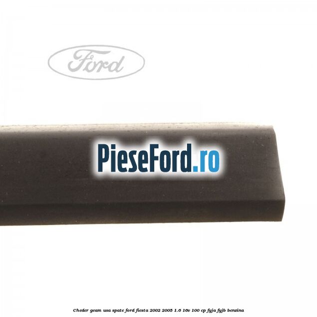 Cheder geam usa spate Ford Fiesta 2002-2005 1.6 16V 100 cp FYJA, FYJB benzina