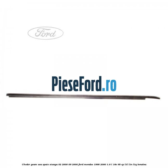 Cheder geam usa spate stanga 02/2000-09/2000 Ford Mondeo 1996-2000 1.6 i 16V 95 cp L1L, L1N, L1Q benzina