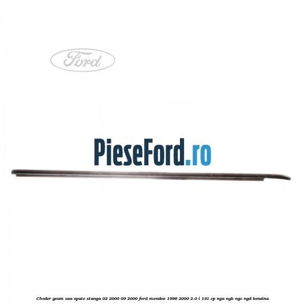 Cheder geam usa spate stanga 02/2000-09/2000 Ford Mondeo 1996-2000 2.0 i 131 cp NGA, NGB, NGC, NGD benzina