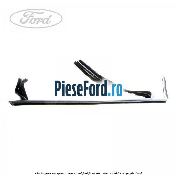 Cheder geam usa spate stanga 4/5 usi Ford Focus 2011-2014 2.0 TDCi 115 cp TYDA diesel