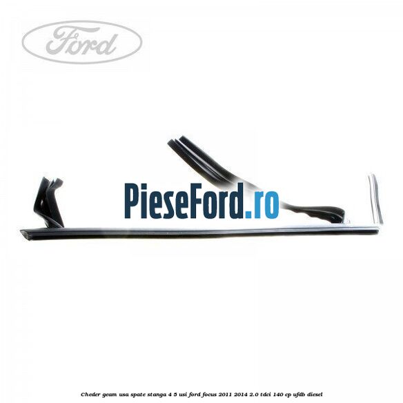 Cheder geam usa spate stanga 4/5 usi Ford Focus 2011-2014 2.0 TDCi 140 cp UFDB diesel