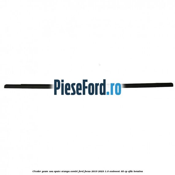 Cheder geam usa spate stanga combi Ford Focus 2019-2023 1.0 EcoBoost 85 cp SFDC benzina