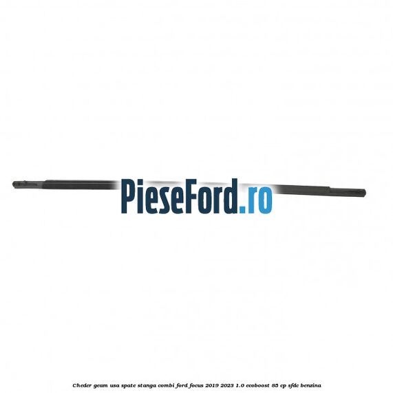 Cheder geam usa spate stanga combi Ford Focus 2019-2023 1.0 EcoBoost 85 cp SFDC benzina