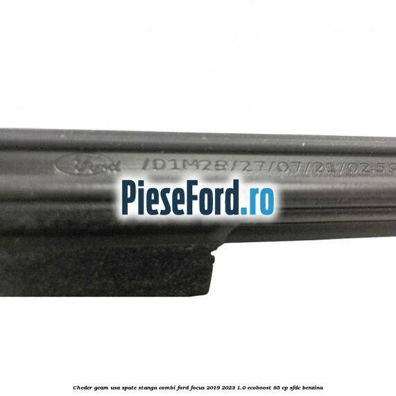 Cheder geam usa spate stanga combi Ford Focus 2019-2023 1.0 EcoBoost 85 cp SFDC benzina