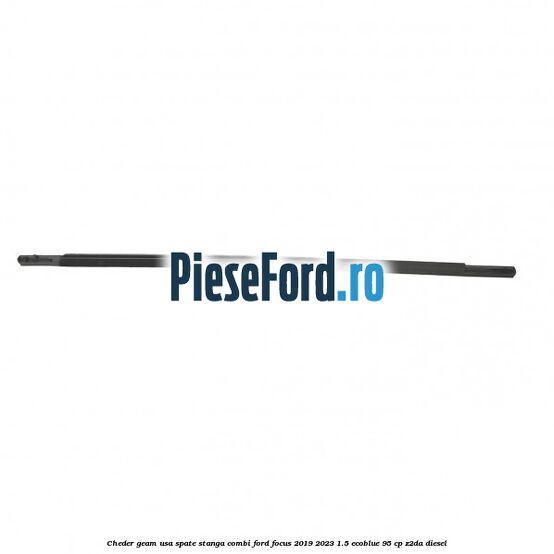 Cheder geam usa spate stanga combi Ford Focus 2019-2023 1.5 EcoBlue 95 cp Z2DA diesel