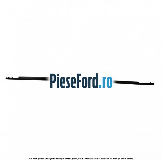 Cheder geam usa spate stanga combi Ford Focus 2019-2023 2.0 EcoBlue ST 190 cp BCDA diesel