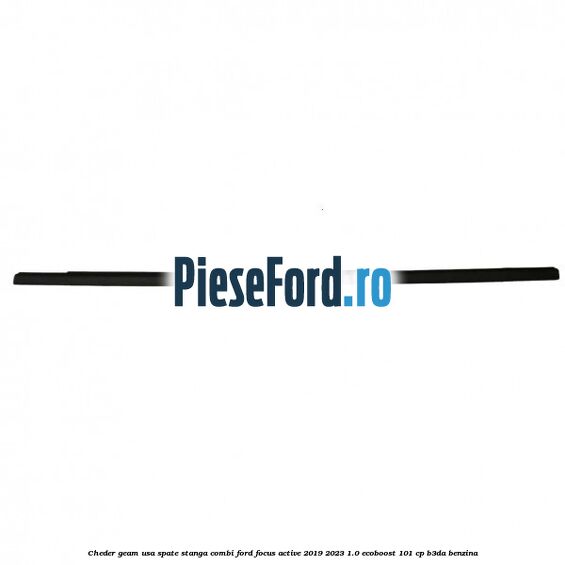 Cheder geam usa spate stanga combi Ford Focus Active 2019-2023 1.0 EcoBoost 101 cp B3DA benzina