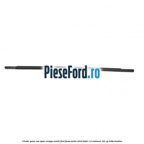 Cheder geam usa spate stanga combi Ford Focus Active 2019-2023 1.0 EcoBoost 101 cp B3DA benzina