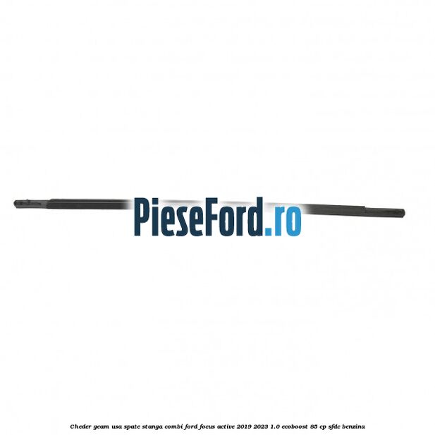 Cheder geam usa spate stanga combi Ford Focus Active 2019-2023 1.0 EcoBoost 85 cp SFDC benzina
