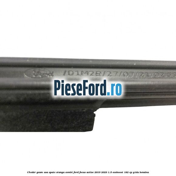 Cheder geam usa spate stanga combi Ford Focus Active 2019-2023 1.5 EcoBoost 182 cp Y1DA benzina
