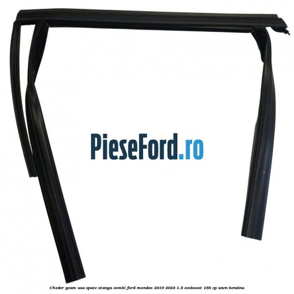Cheder geam usa spate stanga combi Ford Mondeo 2019-2023 1.5 EcoBoost 165 cp UNCN benzina