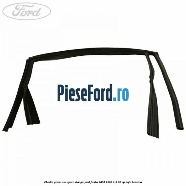 Cheder geam usa spate stanga Ford Fiesta 2005-2008 1.3 60 cp BAJA benzina