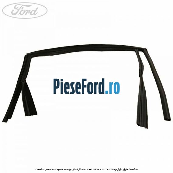Cheder geam usa spate stanga Ford Fiesta 2005-2008 1.6 16V 100 cp FYJA, FYJB benzina