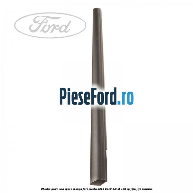 Cheder geam usa spate stanga Ford Fiesta 2013-2017 1.6 ST 182 cp JTJA, JTJB benzina