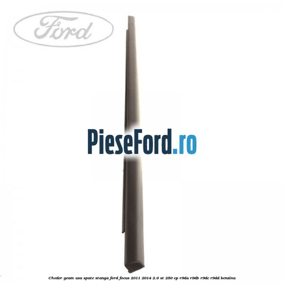 Cheder geam usa spate stanga Ford Focus 2011-2014 2.0 ST 250 cp R9DA, R9DB, R9DC, R9DD benzina