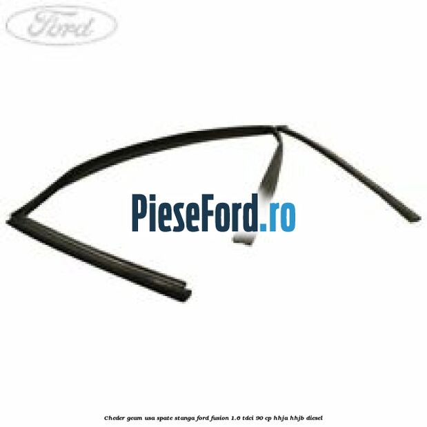 Cheder geam usa spate stanga Ford Fusion 1.6 TDCi 90 cp HHJA, HHJB diesel