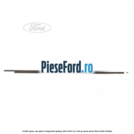 Cheder geam usa spate stanga Ford Galaxy 2007-2014 2.0 145 cp AOWA, AOWB, TBWA, TBWB benzina