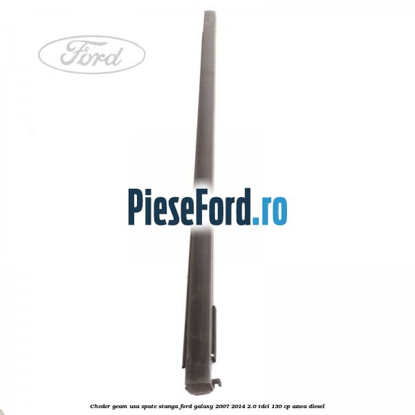 Cheder geam usa spate stanga Ford Galaxy 2007-2014 2.0 TDCi 130 cp AZWA diesel