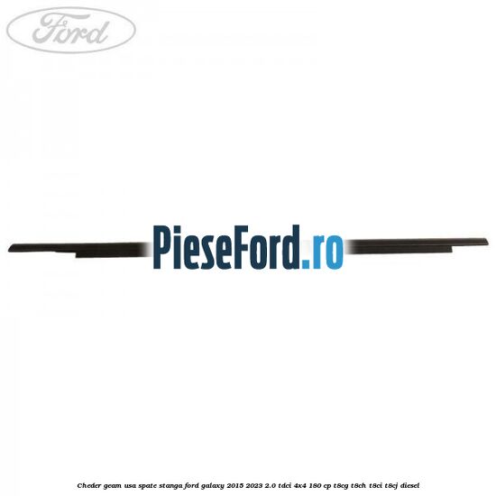 Cheder geam usa spate stanga Ford Galaxy 2015-2023 2.0 TDCi 4x4 180 cp T8CG, T8CH, T8CI, T8CJ diesel