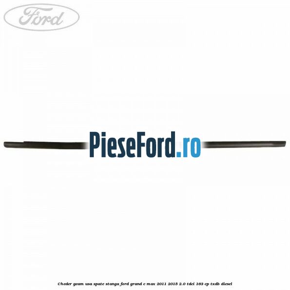 Cheder geam usa spate stanga Ford Grand C-Max 2011-2015 2.0 TDCi 163 cp TXDB diesel