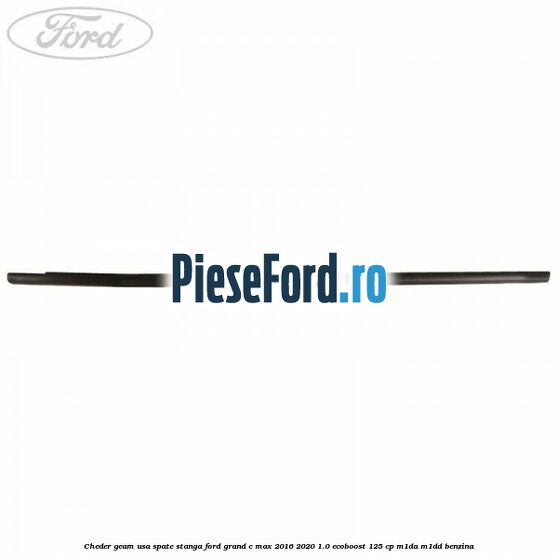 Cheder geam usa spate stanga Ford Grand C-Max 2016-2020 1.0 EcoBoost 125 cp M1DA, M1DD benzina