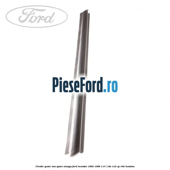 Cheder geam usa spate stanga Ford Mondeo 1993-1996 1.8 i 16V 112 cp RKB benzina