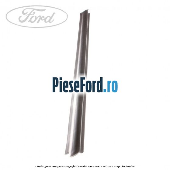 Cheder geam usa spate stanga Ford Mondeo 1993-1996 1.8 i 16V 115 cp RKA benzina