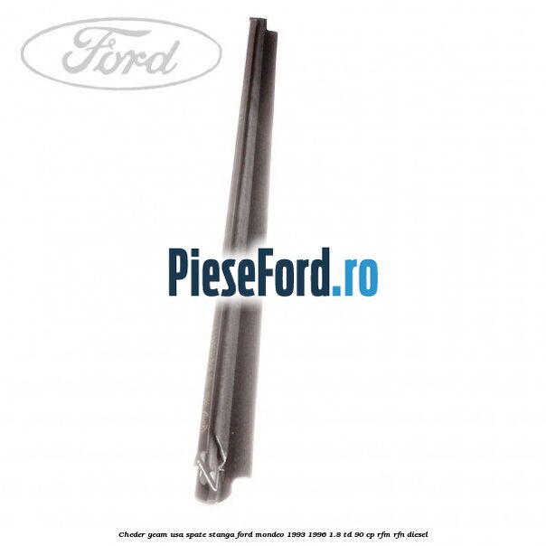 Cheder geam usa spate stanga Ford Mondeo 1993-1996 1.8 TD 90 cp RFM, RFN diesel