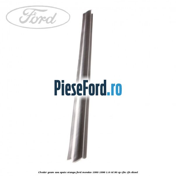 Cheder geam usa spate stanga Ford Mondeo 1993-1996 1.8 TD 90 cp RFM, RFN diesel