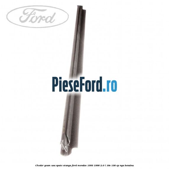 Cheder geam usa spate stanga Ford Mondeo 1993-1996 2.0 i 16V 136 cp NGA benzina