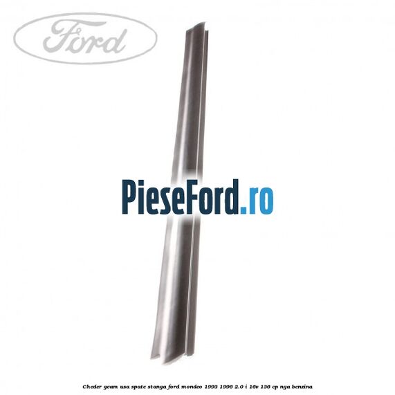 Cheder geam usa spate stanga Ford Mondeo 1993-1996 2.0 i 16V 136 cp NGA benzina