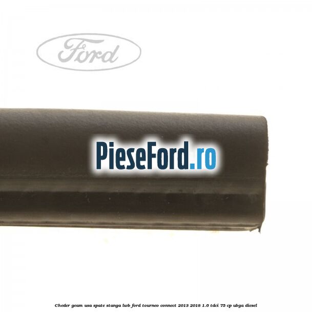 Cheder geam usa spate stanga LWB Ford Tourneo Connect 2013-2018 1.6 TDCi 75 cp UBGA diesel