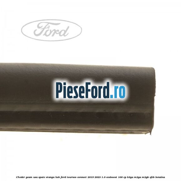 Cheder geam usa spate stanga LWB Ford Tourneo Connect 2019-2023 1.0 EcoBoost 100 cp B3GA, M2GA, M2GB, SFCB benzina