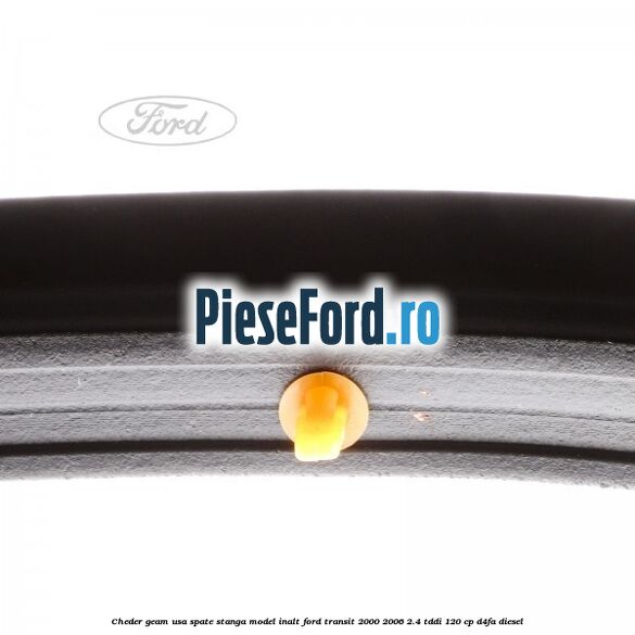 Cheder geam usa spate stanga model inalt Ford Transit 2000-2006 2.4 TDdi 120 cp D4FA diesel