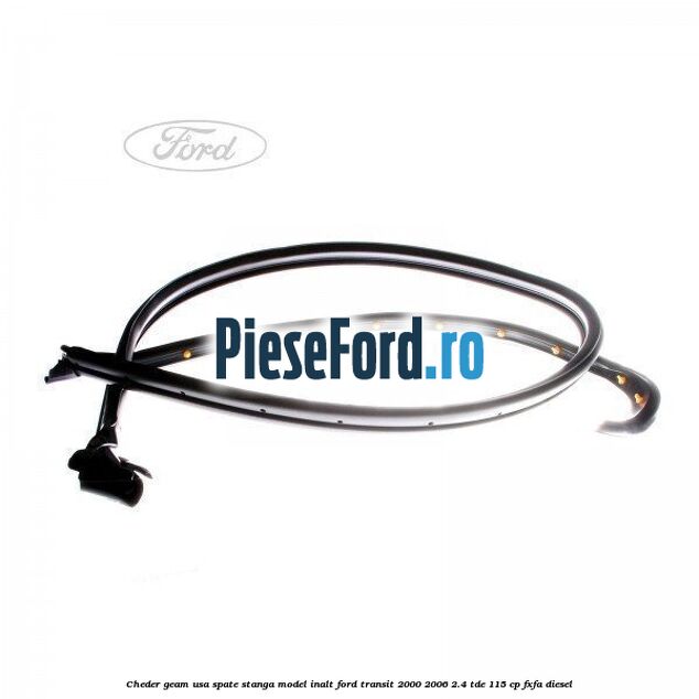 Cheder geam usa spate stanga model inalt Ford Transit 2000-2006 2.4 TDE 115 cp FXFA diesel