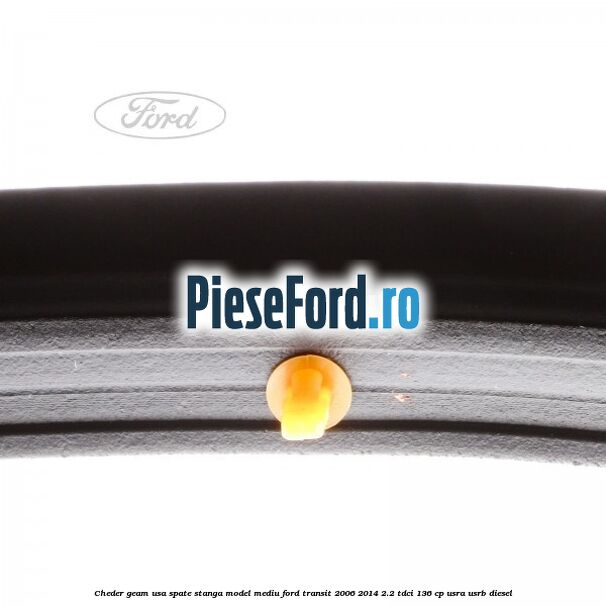 Cheder geam usa spate stanga model mediu Ford Transit 2006-2014 2.2 TDCi 136 cp USRA, USRB diesel