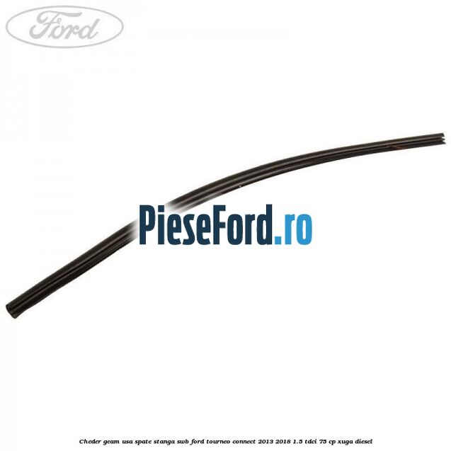 Cheder geam usa spate stanga SWB Ford Tourneo Connect 2013-2018 1.5 TDCi 75 cp XUGA diesel