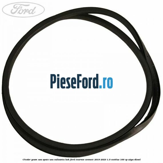 Cheder geam usa spate usa culisanta LWB Ford Tourneo Connect 2019-2023 1.5 EcoBlue 100 cp Z2GA diesel