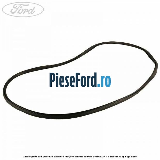 Cheder geam usa spate usa culisanta LWB Ford Tourneo Connect 2019-2023 1.5 EcoBlue 75 cp BEGA diesel