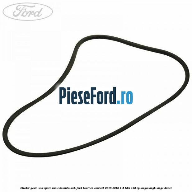 Cheder geam usa spate usa culisanta SWB Ford Tourneo Connect 2013-2018 1.5 TDCi 120 cp XWGA, XWGB, XWGC diesel