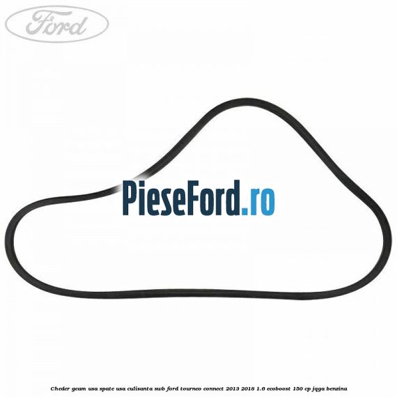 Cheder geam usa spate usa culisanta SWB Ford Tourneo Connect 2013-2018 1.6 EcoBoost 150 cp JQGA benzina