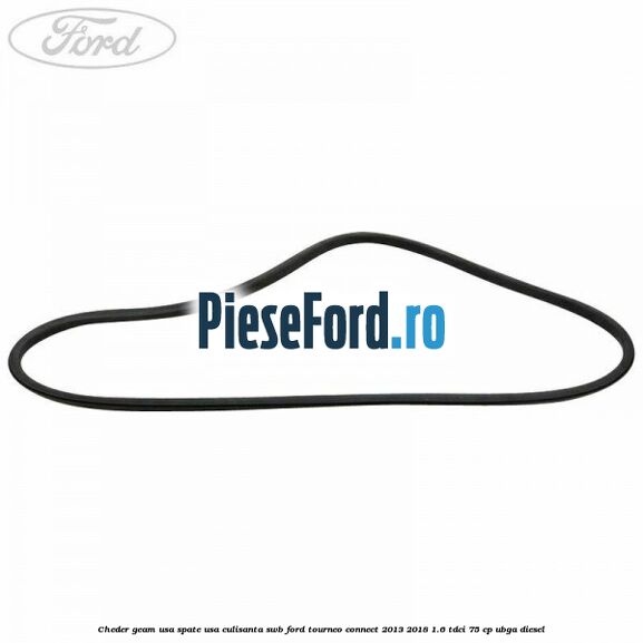 Cheder geam usa spate usa culisanta SWB Ford Tourneo Connect 2013-2018 1.6 TDCi 75 cp UBGA diesel